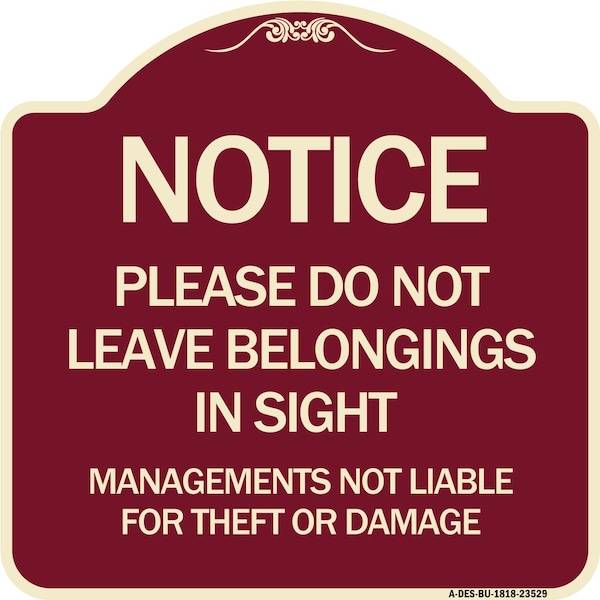 Do Not Leave Belongings in Sight Management Is Not Liable for Theft or Damage, A-DES-BU-1818-23529